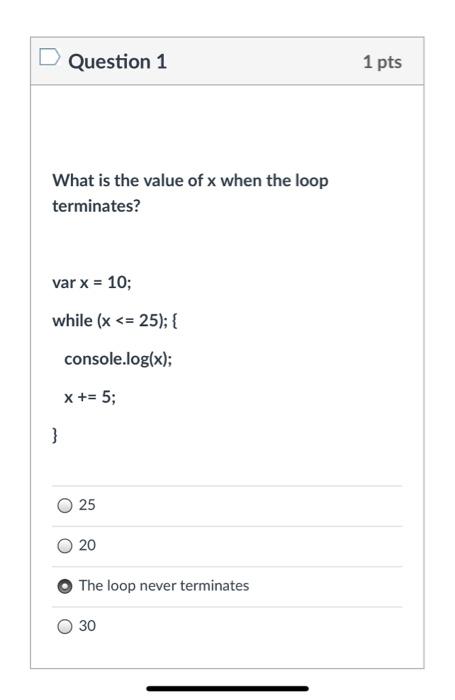Solved Question 1 1 pts What is the value of x when the loop | Chegg.com