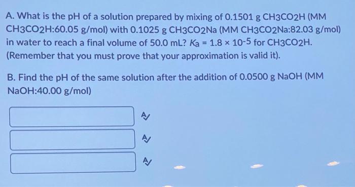 Solved A. What is the pH of a solution prepared by mixing of | Chegg.com