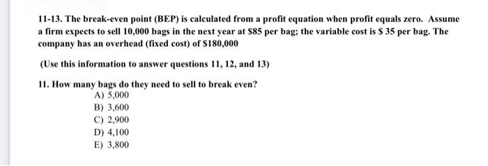 Solved 11-13. The break-even point (BEP) is calculated from | Chegg.com