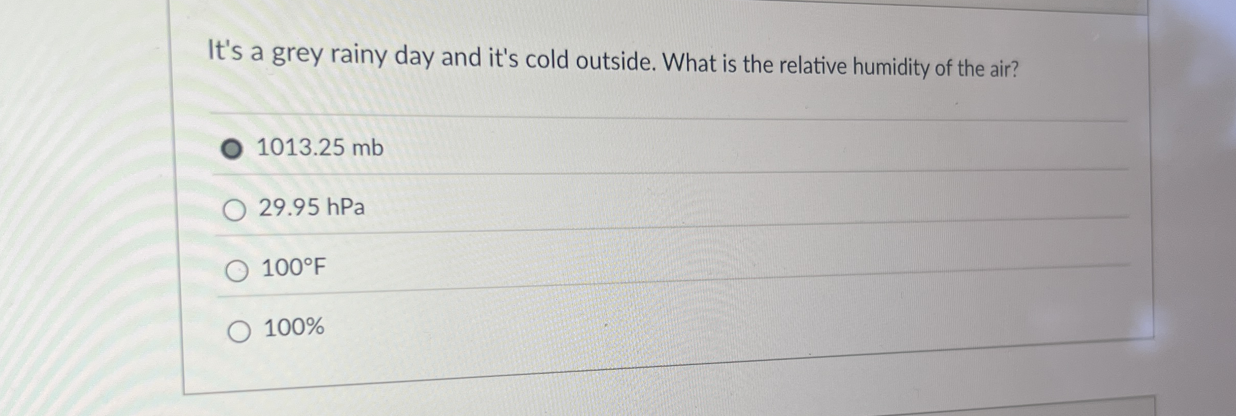 Solved It's a grey rainy day and it's cold outside. What is | Chegg.com