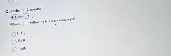 Solved Which of the following is a weak electrolyte? C6H6 | Chegg.com