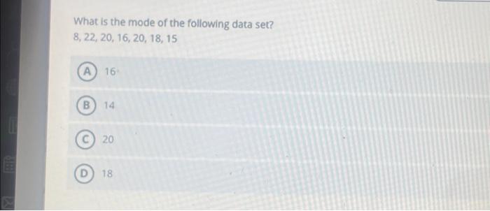 Solved What is the mode of the following data set? 8, 22, | Chegg.com