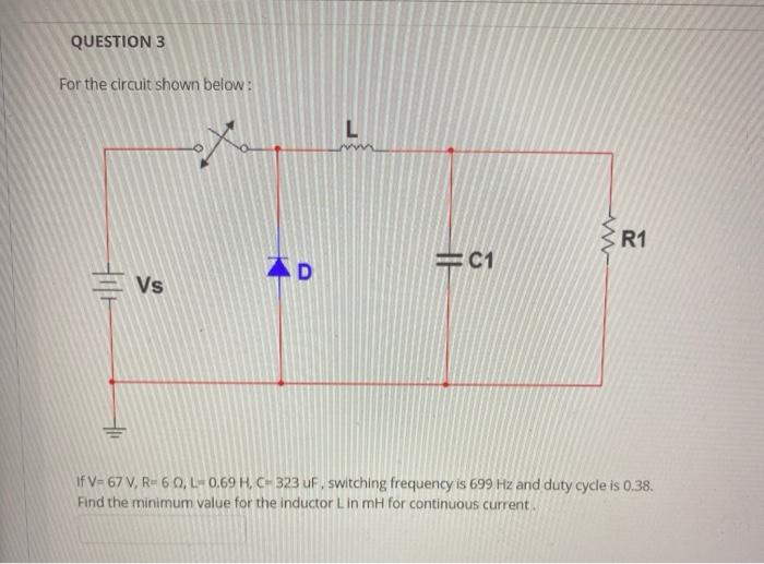 Solved QUESTION 3 For the circuit shown below: L R1 =C1 D HE | Chegg.com