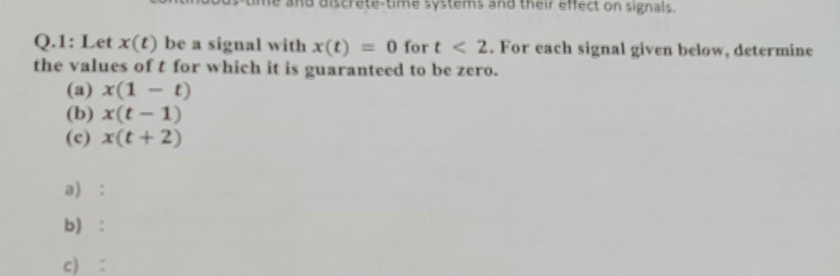 Solved ete-time systems and their effect on signals Q.1: Let | Chegg.com