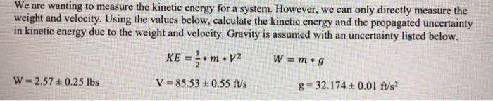 Solved We are wanting to measure the kinetic energy for a | Chegg.com