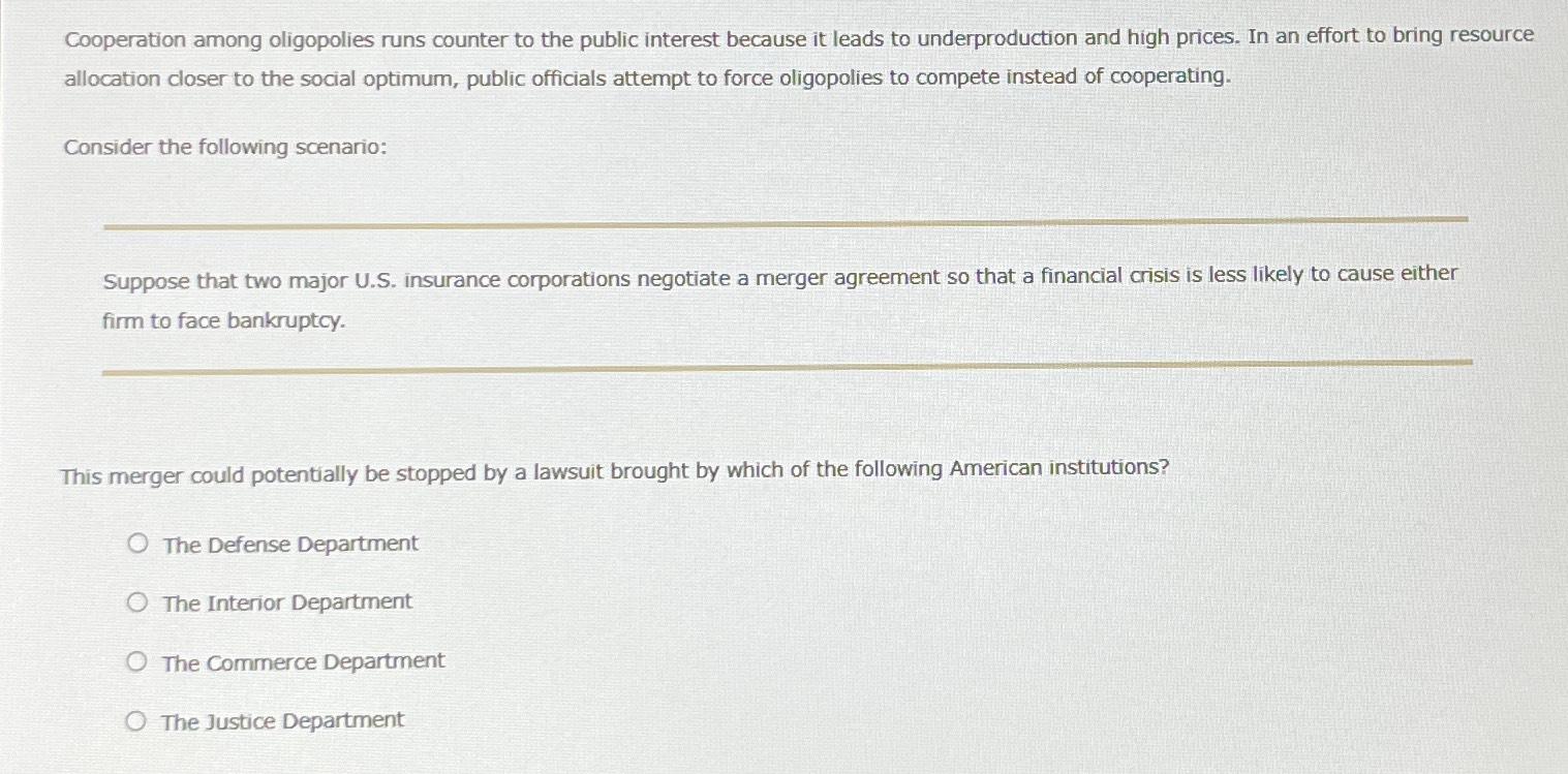 Solved Cooperation among oligopolies runs counter to the