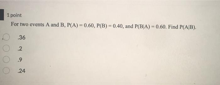 Solved For Two Events A And B,P(A)=0.60,P(B)=0.40, And | Chegg.com