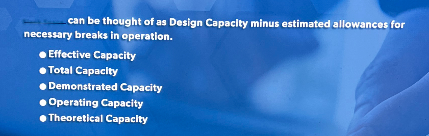Solved can be thought of as Design Capacity minus estimated | Chegg.com