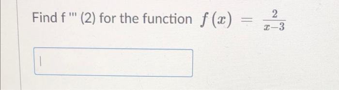 Solved Find f'' (2) for the function f (2) 2 X-3 | Chegg.com