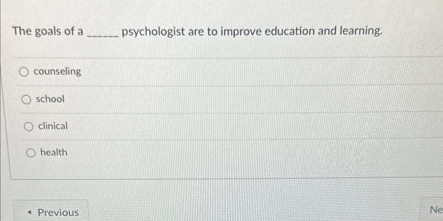 Solved The goals of a psychologist are to improve education