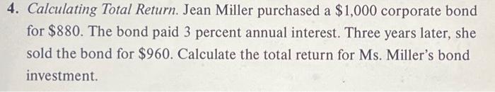 Solved 4. Calculating Total Return. Jean Miller purchased a | Chegg.com