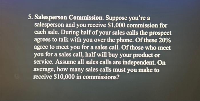  Foto zu Solved 5. Salesperson Commission. Suppose you're a 