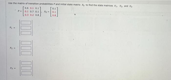 Solved Use the matrix of transition probabilities P and | Chegg.com