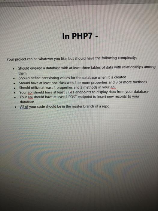 Solved In PHP7 - Your project can be whatever you like, but | Chegg.com