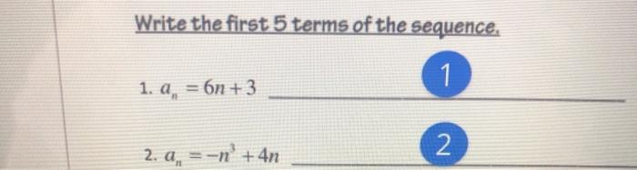 Solved Write the first 5 terms of the sequence. 1 1. a, = 6n | Chegg.com