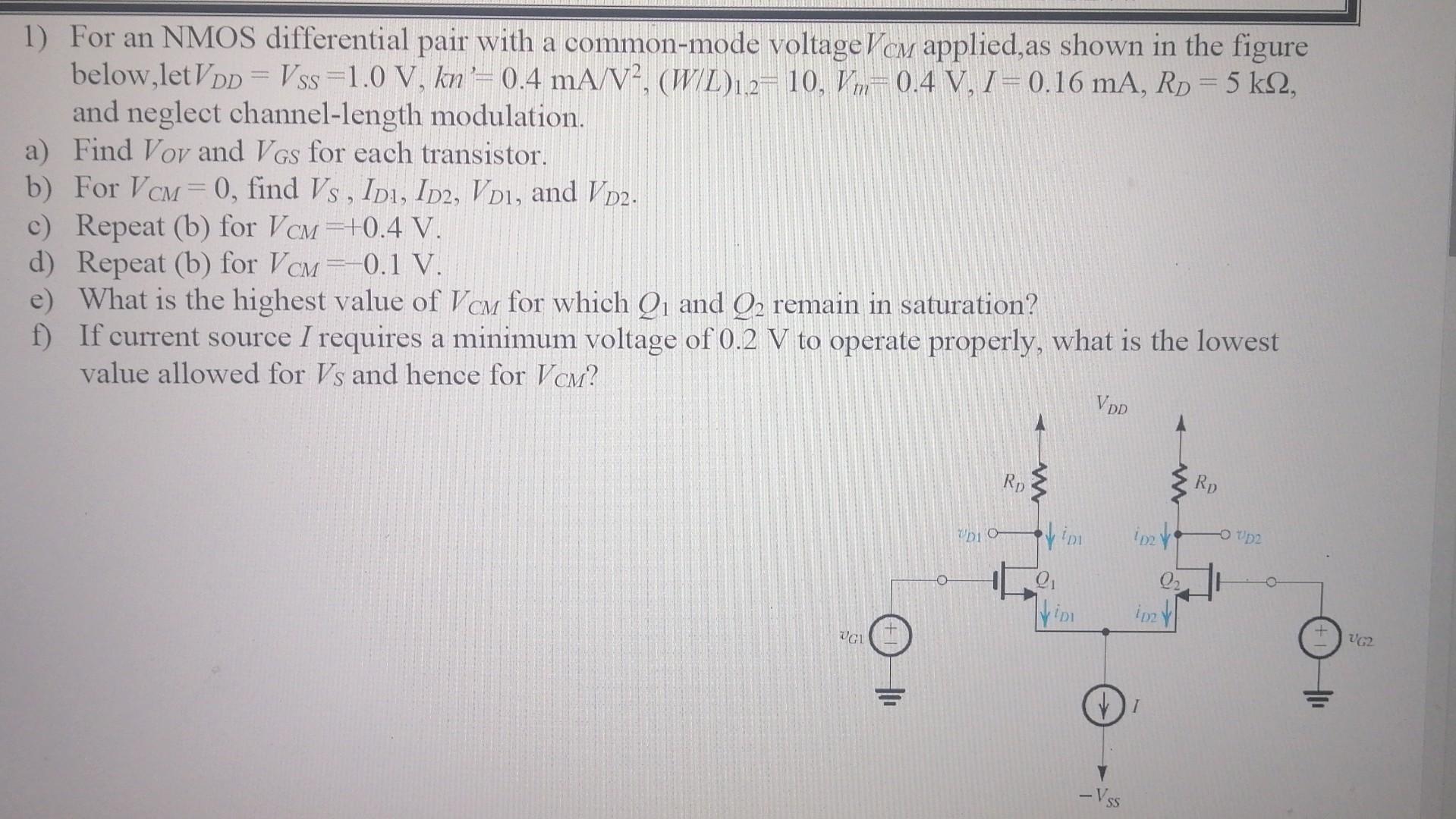 1) For an NMOS differential pair with a common-mode voltage \( V_{C M} \) applied, as shown in the figure below,let \( V_{D D