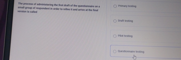 Testing Drafts Solved The process of administering the first draft of the | Chegg.com
