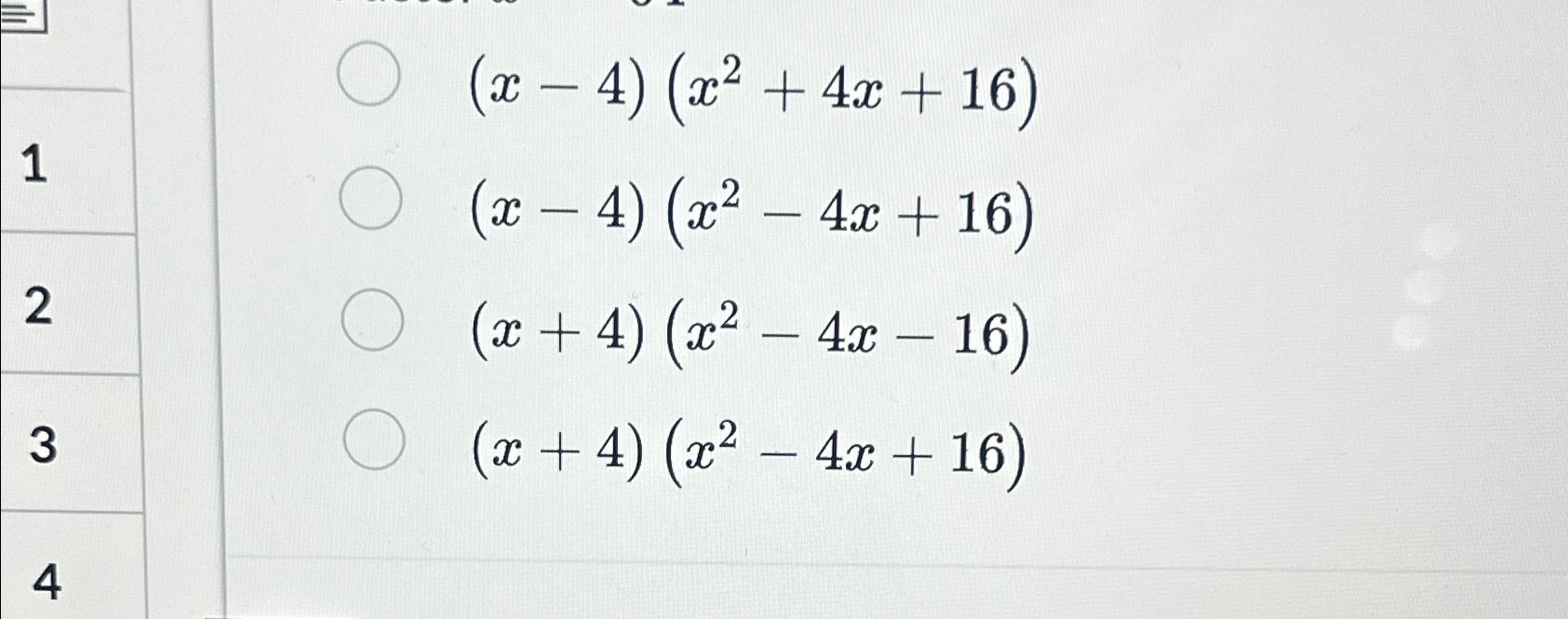 x 4 )( x2 4x 16 )= x3 8x