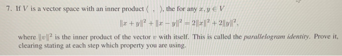 Solved 7. If V is a vector space with an inner product ( . | Chegg.com