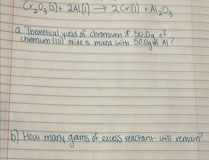 Solved Cr2O3( s)+2Al(1)→2Cr(1)+Al2O3 a. Theoretical yield of | Chegg.com
