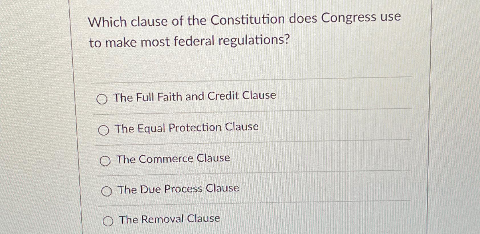 Solved Which clause of the Constitution does Congress use to 