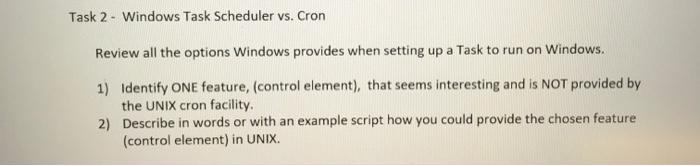 Solved Task 2 - Windows Task Scheduler vs. Cron Review all | Chegg.com