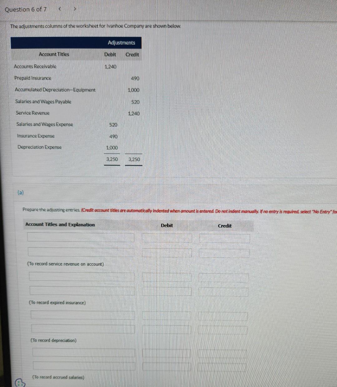 [Solved] Question 6 of 7 The adjustments columns of th