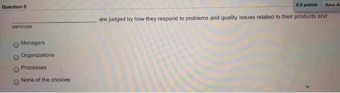 Solved Save Answer Question 15 0.5 points SIX SIGMA is being | Chegg.com