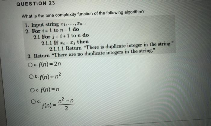 Solved QUESTION 23 What is the time complexity function of | Chegg.com