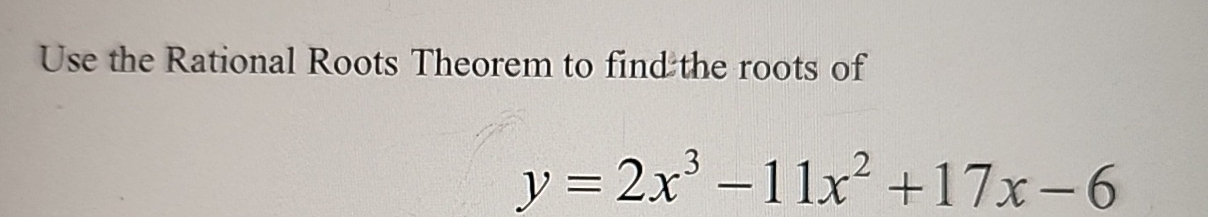 Use The Rational Roots Theorem To Find The Roots Chegg Use The Rational Roots Theorem To Find The Roots Chegg