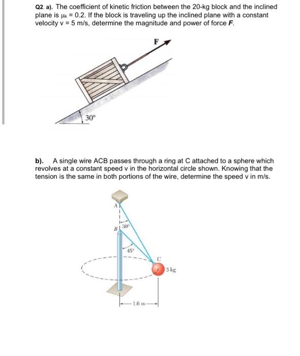 Solved Q2. a). The coefficient of kinetic friction between | Chegg.com
