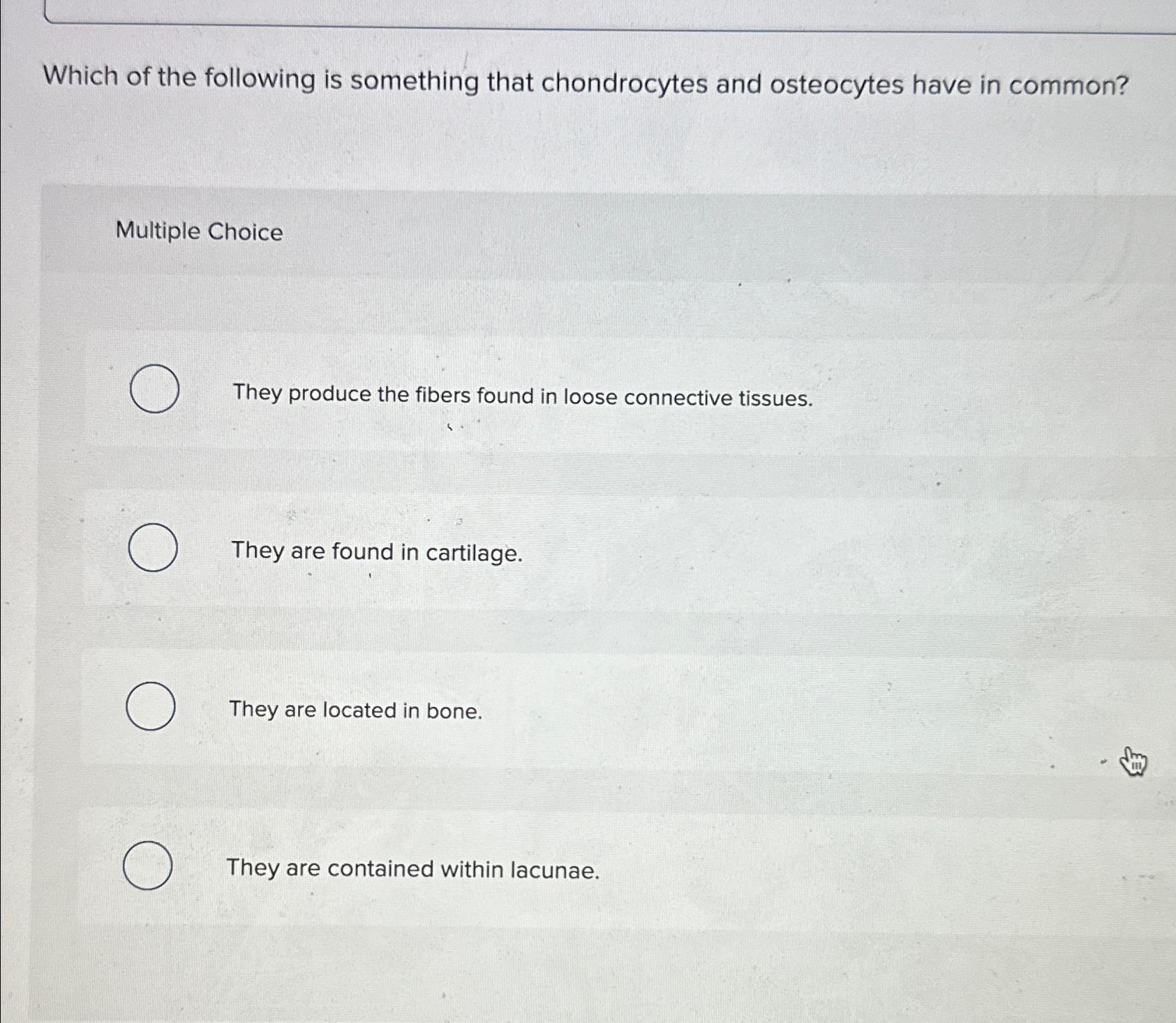 Solved Which of the following is something that chondrocytes | Chegg.com