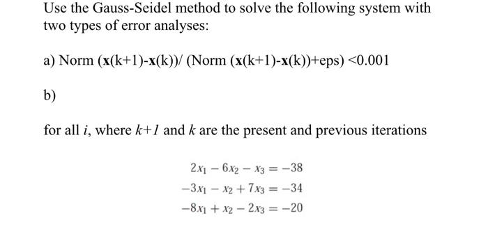 Solved Use The Gauss-Seidel Method To Solve The Following | Chegg.com