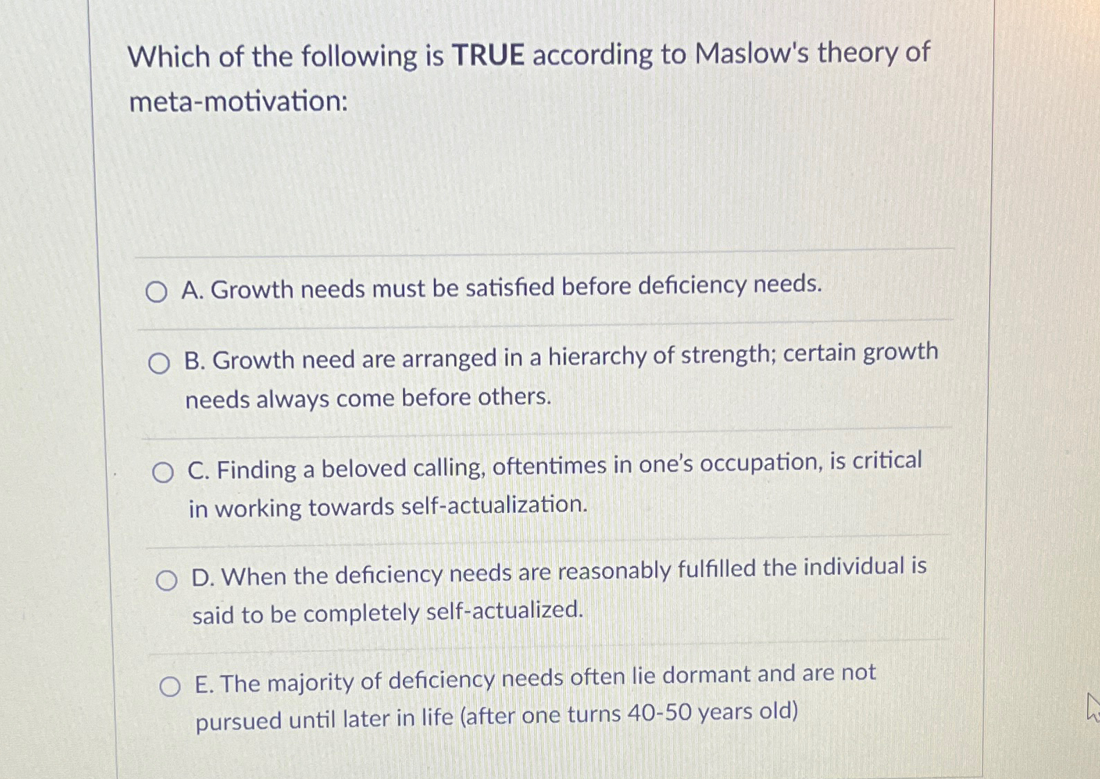 Solved Which of the following is TRUE according to Maslow's | Chegg.com