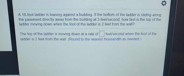 Solved A 18 Foot Ladder Is Leaning Against A Building If Chegg Com