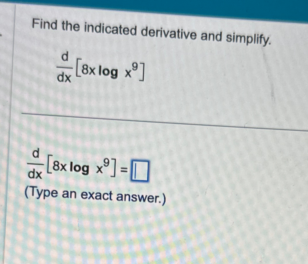 Solved Find the indicated derivative and | Chegg.com