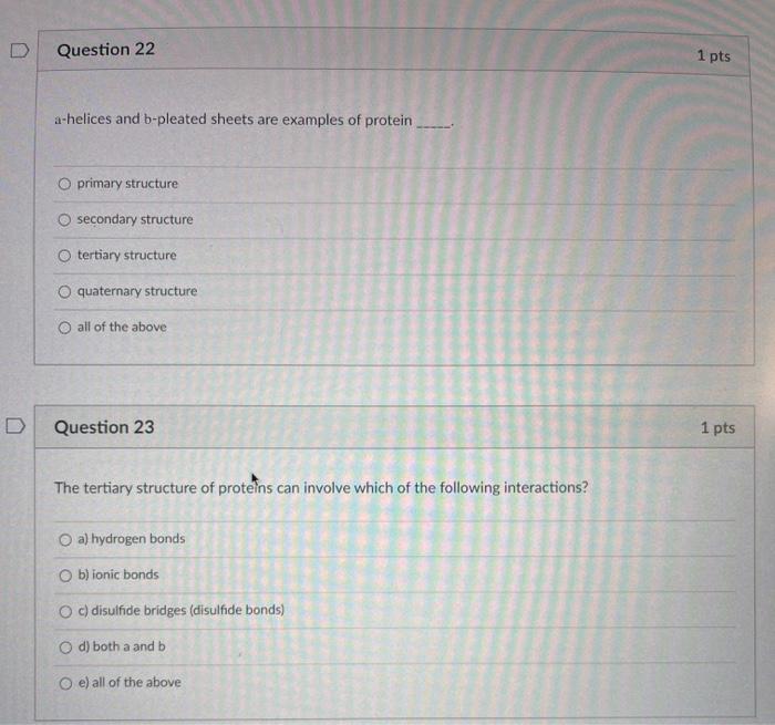 Solved Question 22 1 pts a-helices and b-pleated sheets are | Chegg.com ...