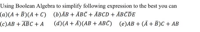 Solved Using Boolean Algebra to simplify following | Chegg.com