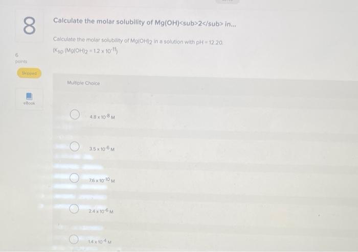 Solved Calculate the molar solubility of Mg(OH) 2 | Chegg.com