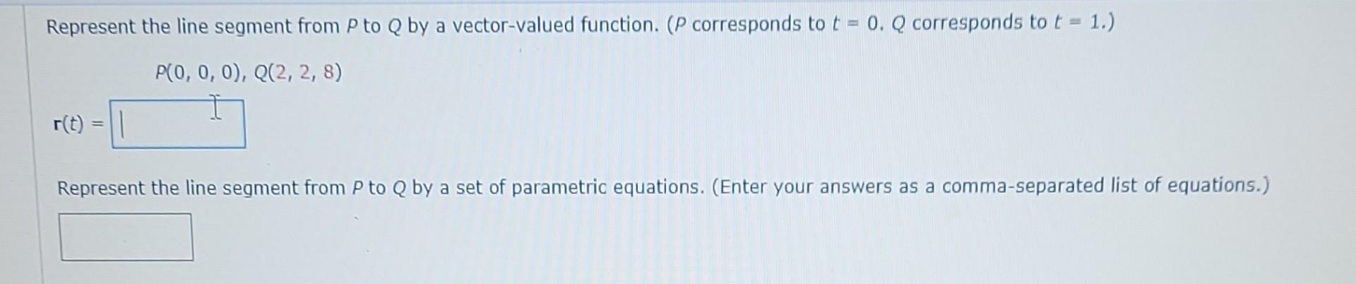 Solved Represent the line segment from P to Q by a | Chegg.com