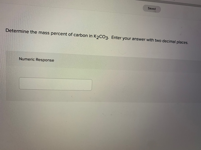 solved-saved-determine-the-mass-percent-of-carbon-in-k2co3-chegg