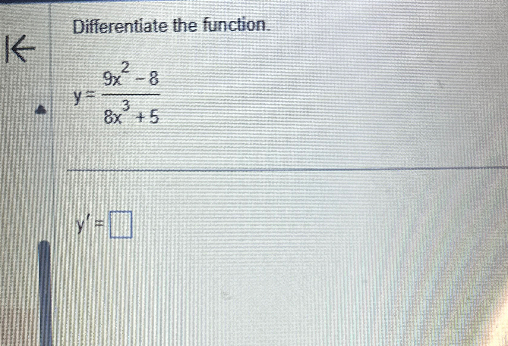 Solved Differentiate the function.y=9x2-88x3+5y'= | Chegg.com