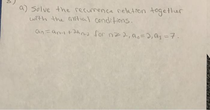 Solved a) solve the recurrence relation together with the | Chegg.com