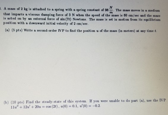 Solved .. A mass of 2 kg is attached to a spring with a | Chegg.com