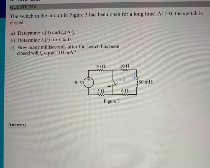 Solved QUESTION 4 The switch in the circuit in Figure 3 has | Chegg.com