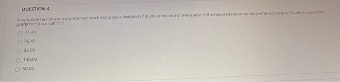 Solved QUESTION 4 A company has perpetual preferred stock | Chegg.com