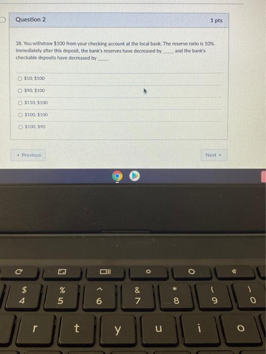 Solved Question 2 1 Pts 38. You Withdraw $100 From Your | Chegg.com