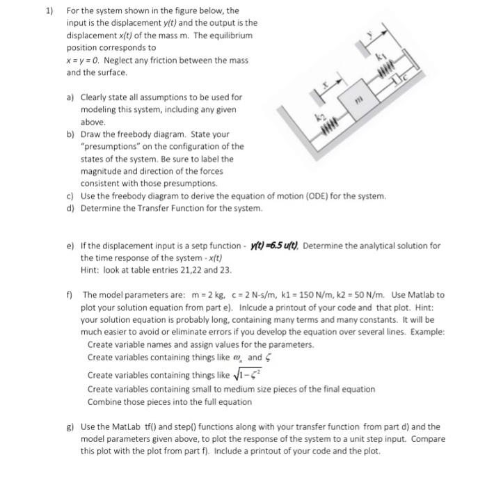 Solved 1) For the system shown in the figure below, the | Chegg.com