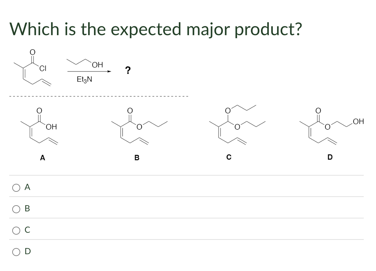 Solved Which is the expected major product? A B C D | Chegg.com