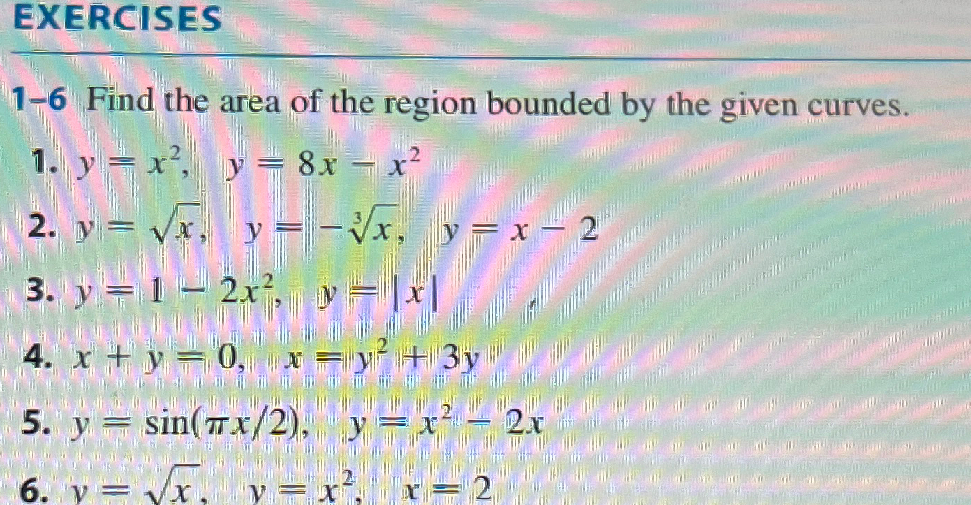 Solved EXERCISES1-6 ﻿Find the area of the region bounded by | Chegg.com